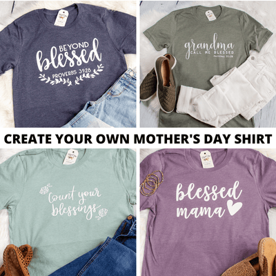 Create Your Own Mother's Day Shirt