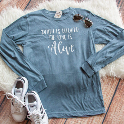 Death is Defeated the King is Alive Crew Longsleeve