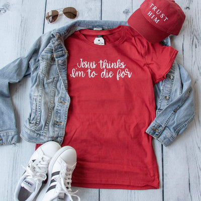 Jesus Thinks I'm to Die For Classic Short Sleeve Shirt