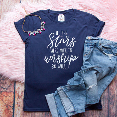 If the Stars were made to Worship So Will I Classic Tee