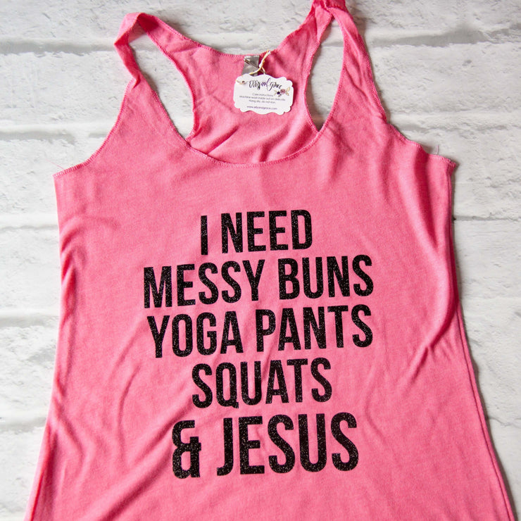I need messy buns, yoga pants, squats and Jesus Tank Top