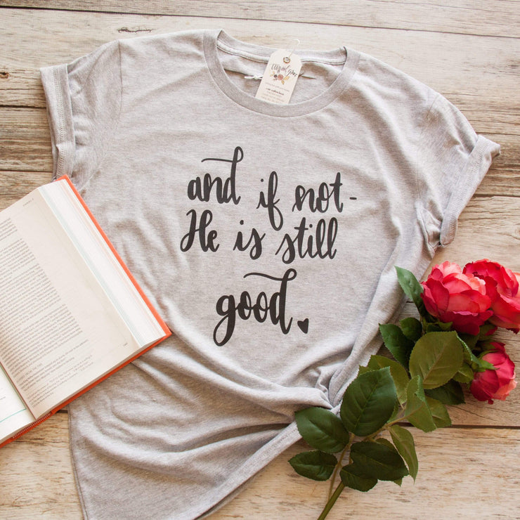 And if not, He is Still Good Classic Short Sleeve Shirt