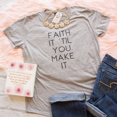 Faith It 'Til You Make It Triblend Short Sleeve Shirt