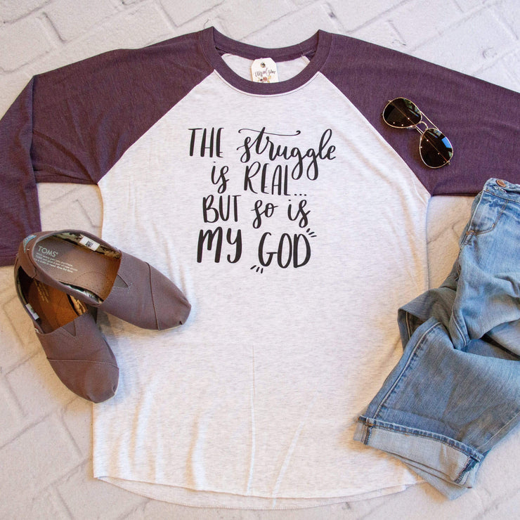 The Struggle is Real but So is My God Raglan Baseball Tee