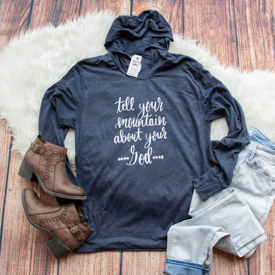 Tell Your Mountain about your God T-Shirt Hoodie