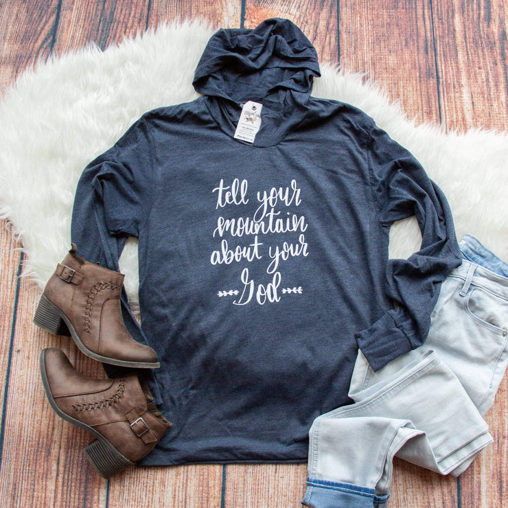 Tell Your Mountain about your God T-Shirt Hoodie