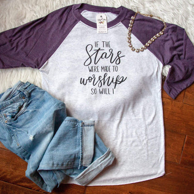 If the Stars were Made to Worship So Will I Raglan Baseball Tee