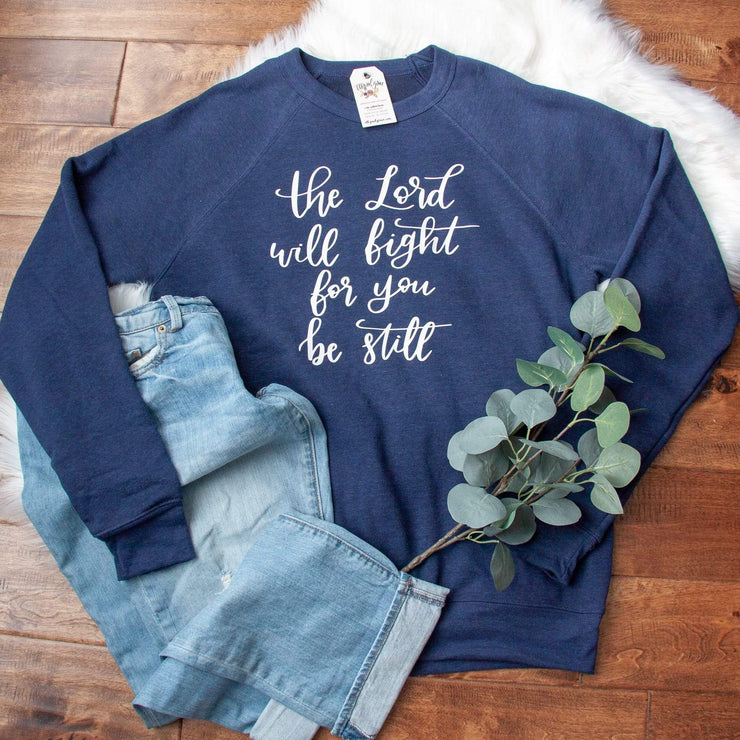 The Lord will Fight for you Be Still Premium Fleece Pullover