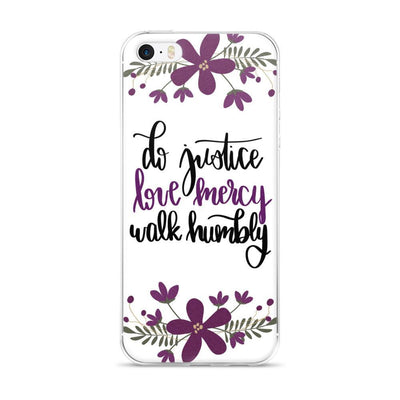 Do Justice, Love Mercy, Walk Humbly Micah 6:8 iPhone Case