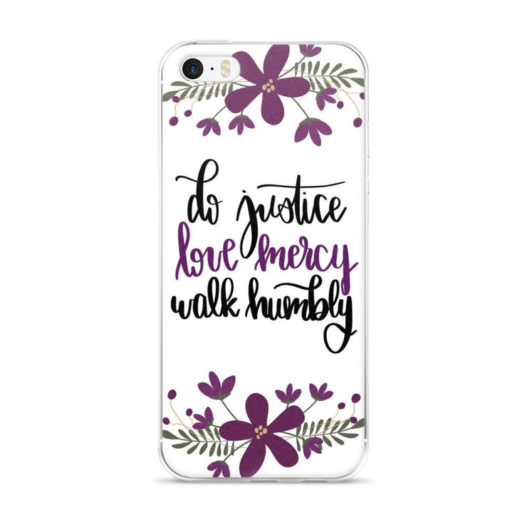 Do Justice, Love Mercy, Walk Humbly Micah 6:8 iPhone Case