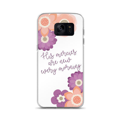 His Mercies are New Every Morning Samsung Case