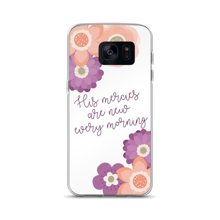 His Mercies are New Every Morning Samsung Case