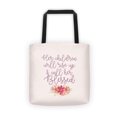 Her Children Will Rise Up and Call Her Blessed Tote bag